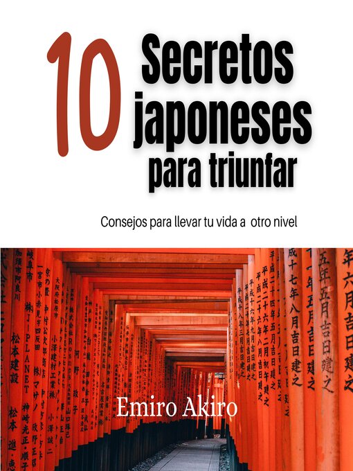 Title details for Diez secretos japoneses para triunfar by Emiro Akiro - Available